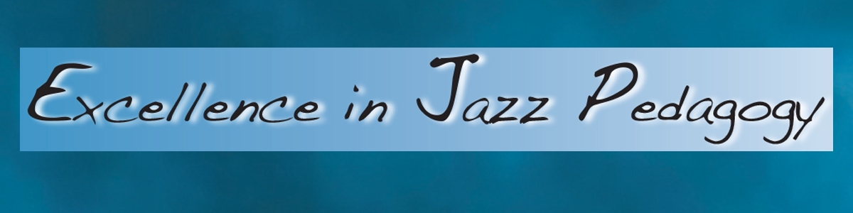 Excellence In Jazz Pedagogy