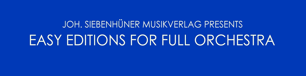 Joh. Siebenhuner Musikverlag Easy Editions for Full Orchestra