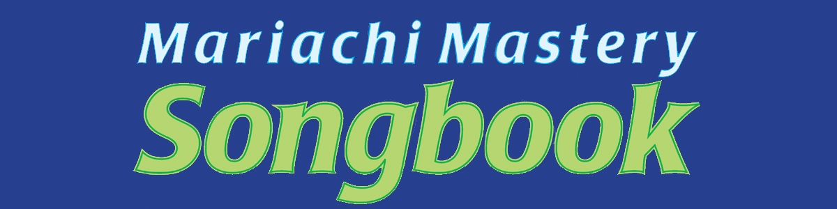 Mariachi Mastery Songbook