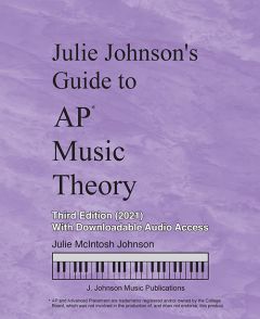 Julie Johnson’s Guide to AP Music Theory, Third Edition