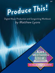 Produce This! Music Production and Songwriting Workbook