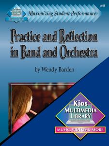 Maximizing Student Performance: Practice and Reflection in Band and Orchestra