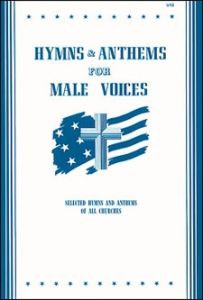 HYMNS AND ANTHEMS FOR MALE VOICES