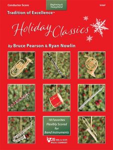 Tradition of Excellence: Holiday Classics: Eighteen Favorites Flexibly Scored for Band Instruments - Conductor Score