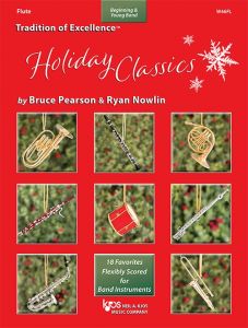 Tradition of Excellence: Holiday Classics: Eighteen Favorites Flexibly Scored for Band Instruments - Flute