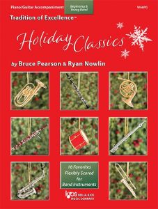 Tradition of Excellence: Holiday Classics: Eighteen Favorites Flexibly Scored for Band Instruments - Piano/Guitar Accompaniment
