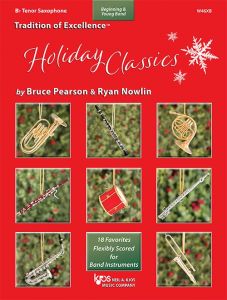 Tradition of Excellence: Holiday Classics: Eighteen Favorites Flexibly Scored for Band Instruments - Bb Tenor Saxophone