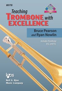 Teaching Trombone with Excellence (Includes Trombone B.C. and T.C.)